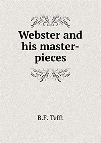 okumak Webster and His Master-Pieces