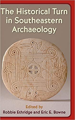 okumak The Historical Turn in Southeastern Archaeology (Florida Museum of Natural History: Ripley P. Bullen Series)