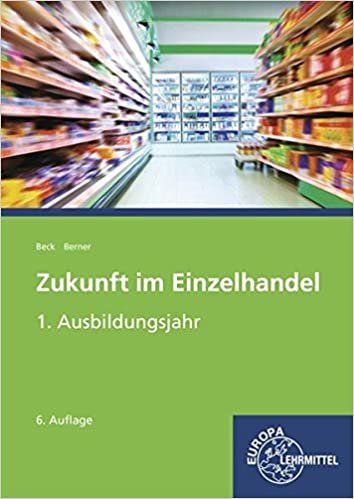 okumak Beck, J: Zukunft im Einzelhandel 1. Ausbildungsjahr