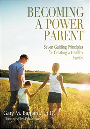 okumak Becoming a Power Parent: Seven Guiding Principles for Creating a Healthy Family