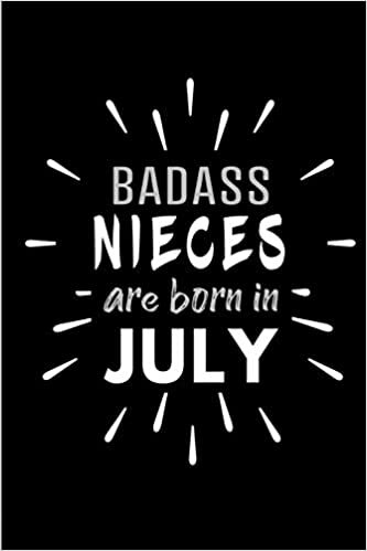 okumak Badass Nieces Are Born In July: Blank Lined Funny Niece Journal Notebooks Diary as Birthday, Welcome, Farewell, Appreciation, Thank You, Christmas, ... ( Alternative to B-day present card )