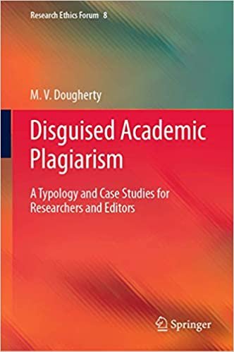 okumak Disguised Academic Plagiarism: A Typology and Case Studies for Researchers and Editors (Research Ethics Forum (8), Band 8)
