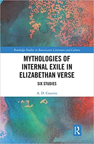 okumak Mythologies of Internal Exile in Elizabethan Verse: Six Studies