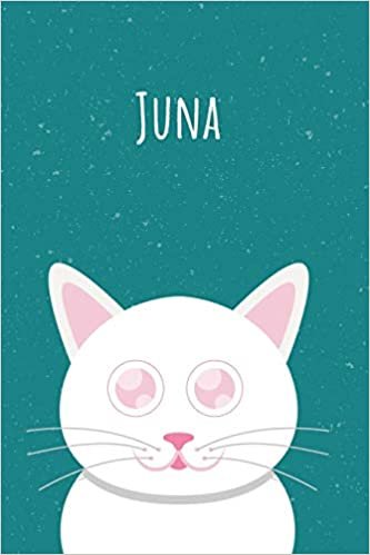 okumak Juna: Dein persönliches Notizbuch, damit jeder gleich deinen Namen Weiß - Das einzigartige Kinderbuch - Jugendbuch - Kritzelheft - Schreibheft oder ... - Tolles Erinnerungsbuch im Katzen Design