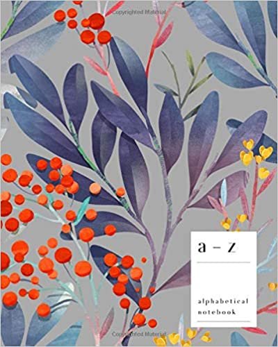 okumak A-Z Alphabetical Notebook: 8x10 Large Ruled-Journal with Alphabet Index | Pretty Vibrant Botanical Cover Design | Gray
