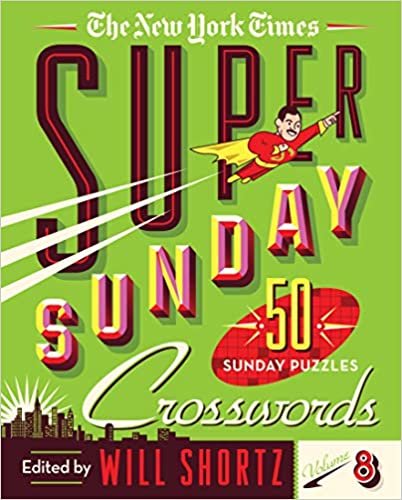 okumak The New York Times Super Sunday Crosswords Volume 8: 50 Sunday Puzzles