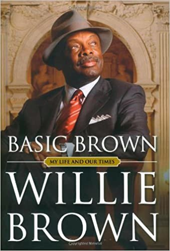 okumak Basic Brown: My Life and Our Times Willie L. Brown Jr. and P. J. Corkery