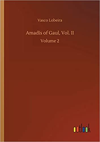 okumak Amadís of Gaul, Vol. II: Volume 2
