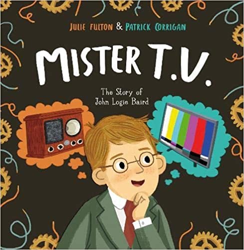 okumak Mister T.V.: The Story of John Logie Baird