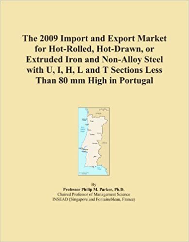 okumak The 2009 Import and Export Market for Hot-Rolled, Hot-Drawn, or Extruded Iron and Non-Alloy Steel with U, I, H, L and T Sections Less Than 80 mm High in Portugal