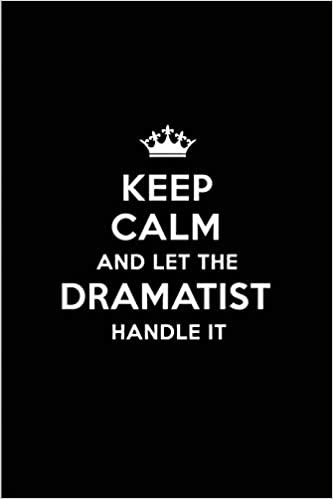 okumak Keep Calm and Let the Dramatist Handle It: Blank Lined 6x9 Dramatist quote Journal/Notebooks as Gift for Birthday,Holidays,Anniversary,Thanks ... your spouse,lover,partner,friend or coworker
