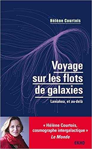 okumak Voyage sur les flots de galaxies - 3e éd. - Laniakea, et au-delà: Laniakea, et au-delà (EKHO)
