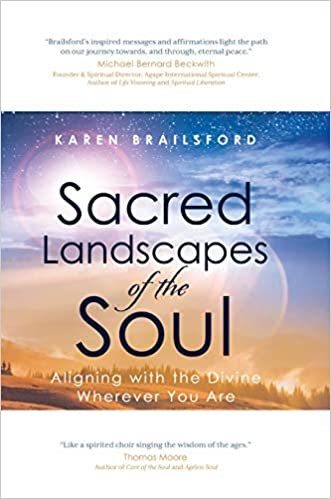okumak Sacred Landscapes of the Soul: Aligning with the Divine Wherever You Are