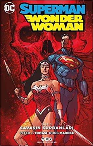 okumak Süperman Wonder Woman Cilt 3 Savaşın Kurbanları