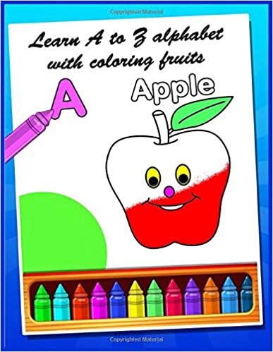 okumak Learn A to Z alphabet with coloring fruits: 28 fruit with 28 letter coloring book