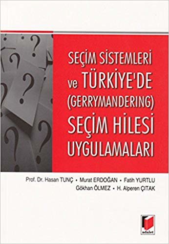 okumak Seçim Sistemleri ve Türkiye&#39;de (Gerrymandering) Seçim Hilesi Uygulamaları
