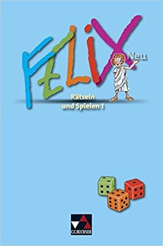 okumak Felix - Forum. Felix Neu. Rätseln und Spielen 1: Fakultatives Begleitmaterial zu Felix  neu zu den Lektionen 1-34