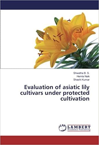 okumak Evaluation of asiatic lily cultivars under protected cultivation