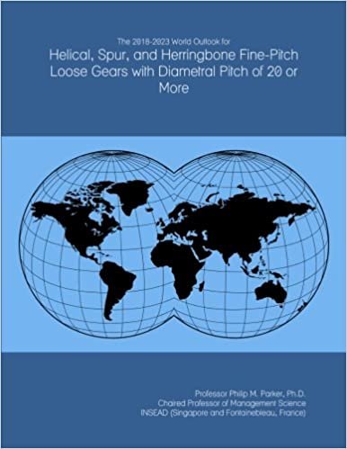 okumak The 2018-2023 World Outlook for Helical, Spur, and Herringbone Fine-Pitch Loose Gears with Diametral Pitch of 20 or More