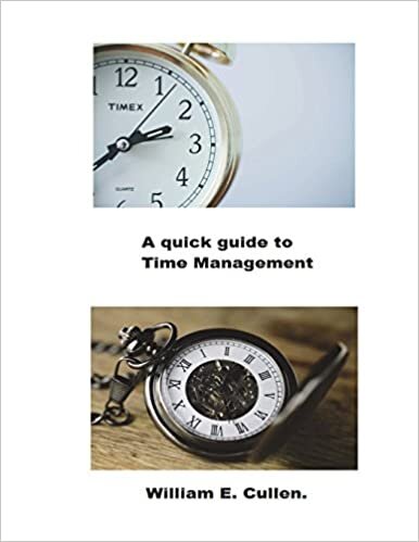 okumak A Quick Guide to Time Management: How to manage your time effectively.