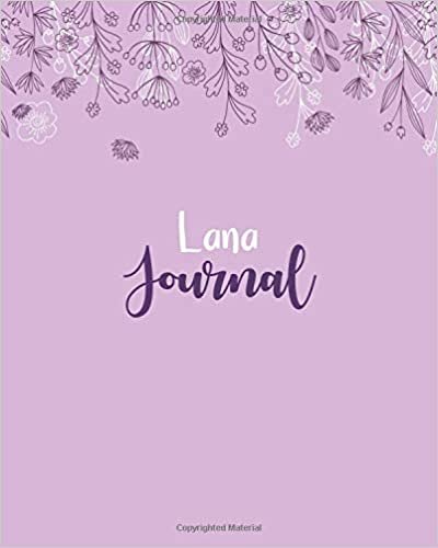 okumak Lana Journal: 100 Lined Sheet 8x10 inches for Write, Record, Lecture, Memo, Diary, Sketching and Initial name on Matte Flower Cover , Lana Journal