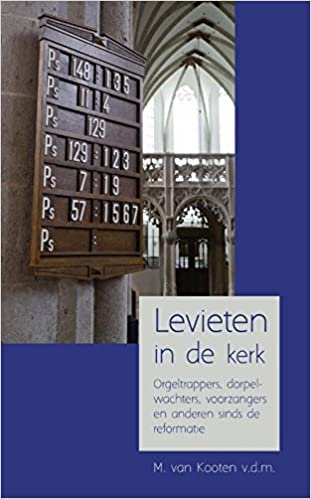 okumak Levieten in de kerk: Orgeltrappers, dorpelwachters, voorzangers en anderen sinds de reformatie