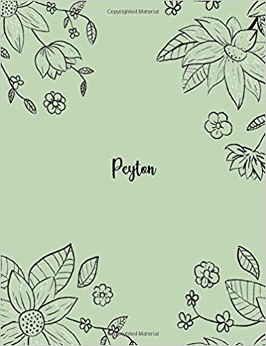 okumak Peyton: 110 Ruled Pages 55 Sheets 8.5x11 Inches Pencil draw flower Green Design for Notebook / Journal / Composition with Lettering Name, Peyton