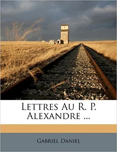 okumak Lettres Au R. P. Alexandre ...