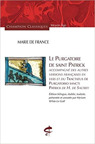okumak Le Purgatoire de saint Patrick accompagné des autres versions françaises en vers et du &quot;Tractatus de Purgatorio sancti Patricii&quot; de H. de Saltrey). (Champion classiques)