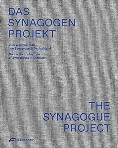The Synagogue Project: On the Reconstruction of Synagogues in Germany