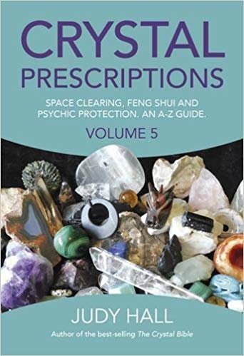 okumak Crystal Prescriptions : Space Clearing, Feng Shui and Psychic Protection. An A-Z Guide Volume 5