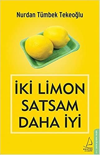 okumak İki Limon Satsam Daha İyi