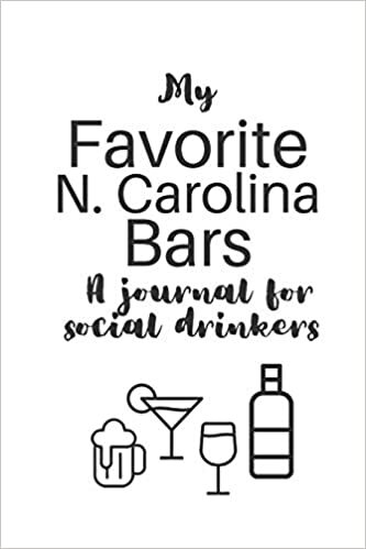 okumak My Favorite N. Carolina Bars: A journal for social drinkers (My Favorite Bars, Band 33)
