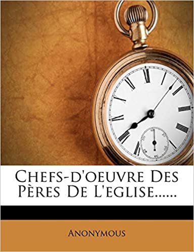okumak Chefs-d&#39;oeuvre Des Pères De L&#39;eglise......