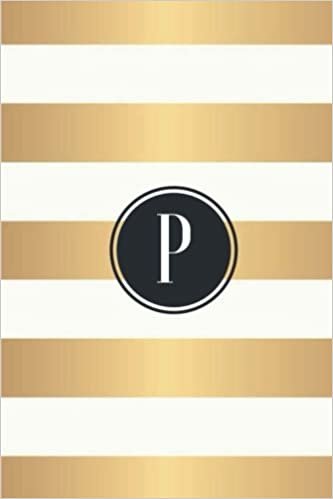 okumak P: White and Gold Stripes / Black Monogram Initial &quot;P&quot; Notebook: (6 x 9) Diary, 90 Lined Pages, Smooth Glossy Cover