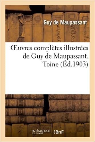 okumak Oeuvres complètes illustrées de Guy de Maupassant. Toine (Litterature)