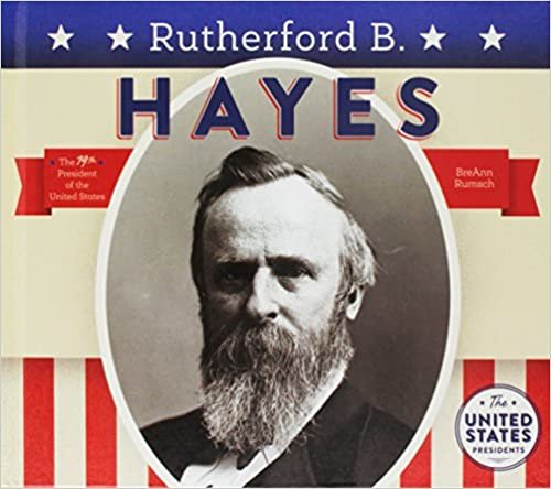 okumak Rutherford B. Hayes (United States Presidents *2017)