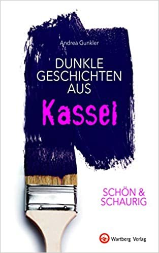 okumak SCHÖN &amp; SCHAURIG - Dunkle Geschichten aus Kassel (Geschichten und Anekdoten)