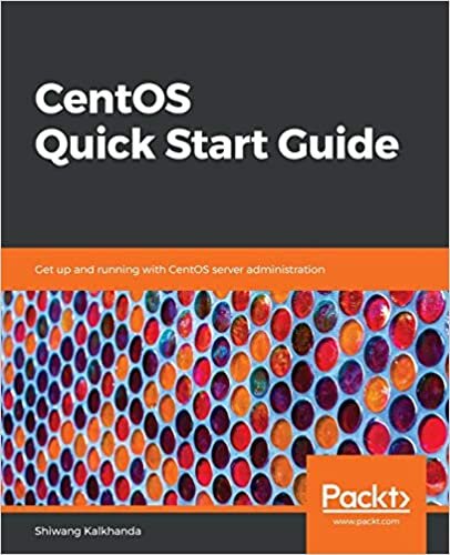 okumak CentOS Quick Start Guide: Get up and running with CentOS server administration (English Edition)
