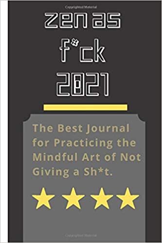 okumak Zen as F*ck 2021: A Journal for Leaving Your Bullsh*t Behind and Creating a Happy Life (Zen as F*ck Journals)/size 6x9 Lined white paper page 120.