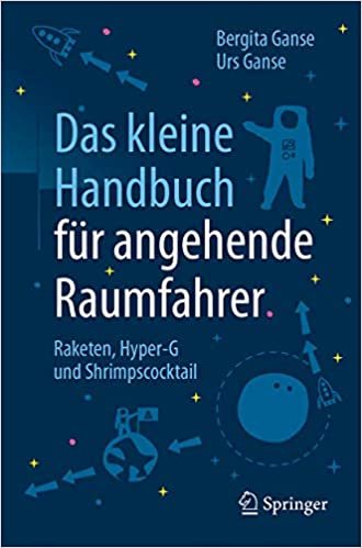 okumak Das kleine Handbuch für angehende Raumfahrer: Raketen, Hyper-G und Shrimpscocktail