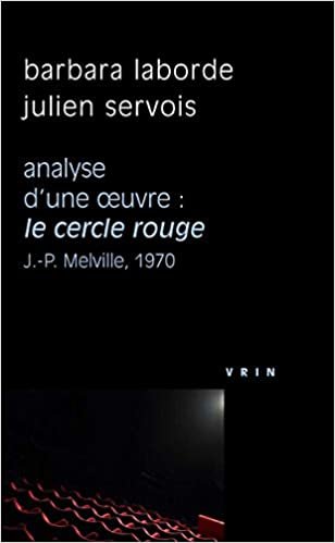 okumak Le Cercle Rouge (J.-P. Melville, 1970) Analyse d&#39;Une Oeuvre (Philosophie Et Cinema)