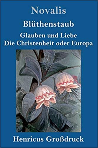 okumak Blüthenstaub / Glauben und Liebe / Die Christenheit oder Europa (Großdruck)