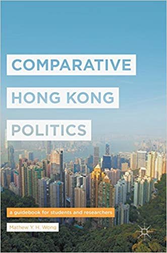 okumak Comparative Hong Kong Politics : A Guidebook for Students and Researchers
