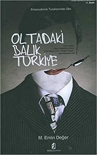 okumak Oltadaki Balık Türkiye: Emperyalizmin Tuzaklarındaki Ülke