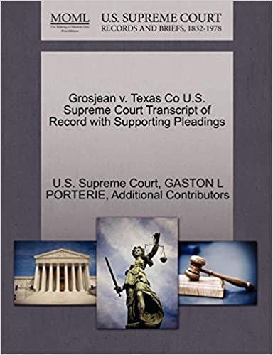 okumak Grosjean V. Texas Co U.S. Supreme Court Transcript of Record with Supporting Pleadings