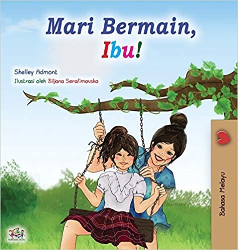 okumak Let&#39;s play, Mom! (Malay Book for Kids) (Malay Bedtime Collection)