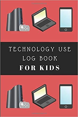 okumak Technology Use Log Book For Kids: Note Book Journal To Keep Track Of Children&#39;s Mobile Phone, Computer and Video Game Screen Time