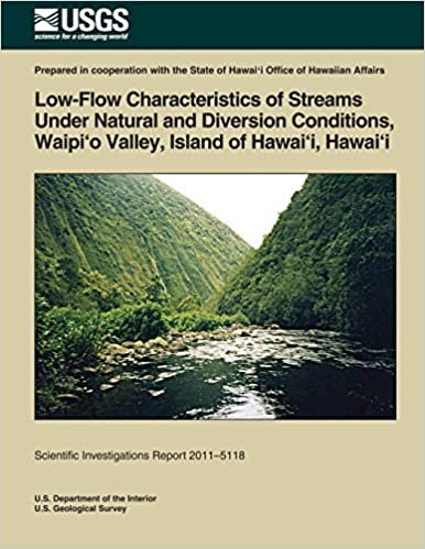 okumak Low-Flow Characteristics of Streams Under Natural and Diversion Conditions, Waipio Valley, Island of Hawai&#39;i, Hawai&#39;i