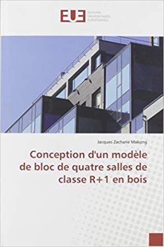 okumak Conception d&#39;un modèle de bloc de quatre salles de classe R+1 en bois (OMN.UNIV.EUROP.)